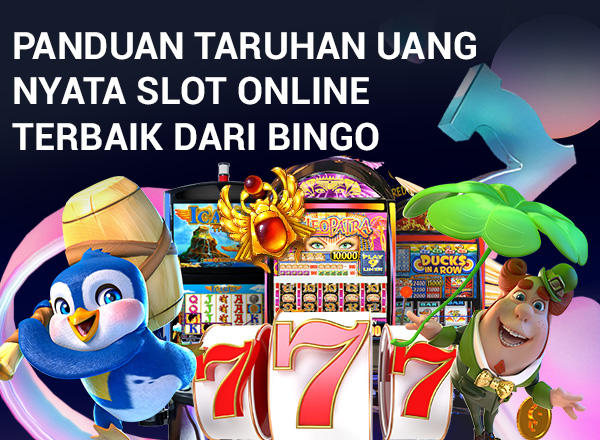 Panduan Taruhan Uang Nyata Slot Online Terbaik dari Bingo 1